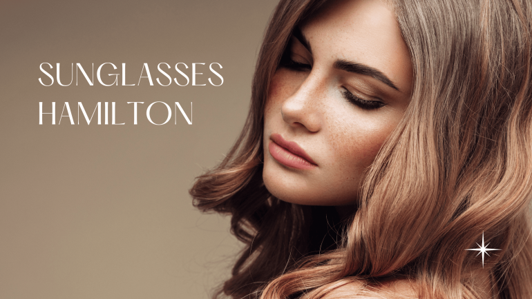 Sunglasses Hamilton – How Do You Find The Perfect Pair?
