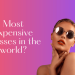 The Most Expensive Glasses in the World